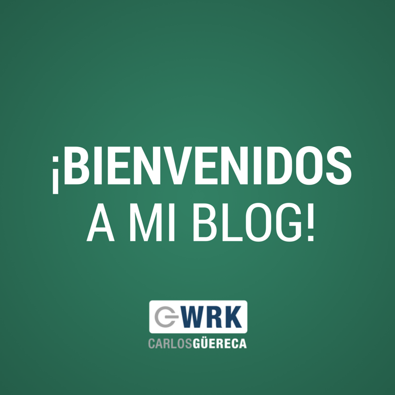 Bienvenidos a mi Blog-Carlos Güereca
